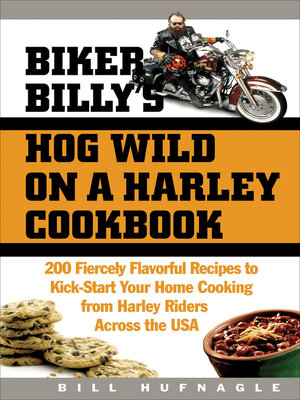 cover image of Biker Billy's Hog Wild on a Harley Cookbook
